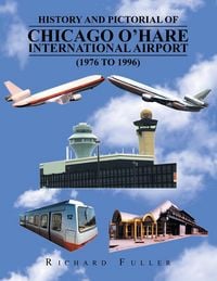 Produktbild: History and Pictorial of Chicago O'Hare International Airport (1976 to 1996)