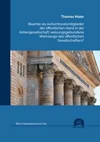 Produktbild: Beamte als Aufsichtsratsmitglieder der &ouml;ffentlichen Hand in der Aktiengesellschaft: weisungsgebundene Werkzeuge des &ouml;ffentlichen Gesellschafters?