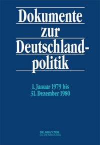 Produktbild: Dokumente zur Deutschlandpolitik. Reihe VI: 21. Oktober 1969 bis 1. Oktober 1982 / 1. Januar 1979 bis 31. Dezember 1980