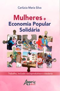 Produktbild: Mulheres e Economia Popular Solid&aacute;ria: Trabalho, Inclus&atilde;o Socioprodutiva e Cidadania