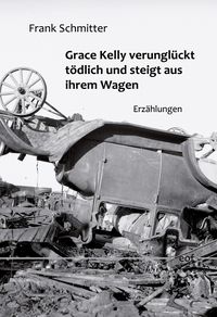 Bild vom Artikel Grace Kelly verunglückt tödlich und steigt aus ihrem Wagen vom Autor Frank Schmitter
