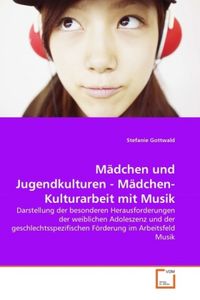 Produktbild: Gottwald, S: M&auml;dchen und Jugendkulturen - M&auml;dchen-Kulturarbe