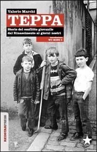 Produktbild: Teppa. Storie del conflitto giovanile dal Rinascimento ai giorni nostri