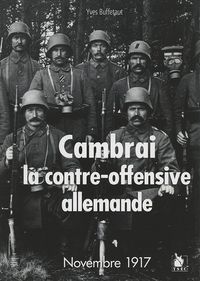 Produktbild: Cambrai ; la Contre Offensive Allemande, Novembre 1917