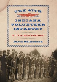 Produktbild: The 47th Indiana Volunteer Infantry