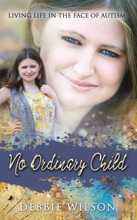 Produktbild: No Ordinary Child: Living Life in the Face of Autism