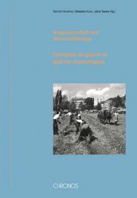 Produktbild: Kriegswirtschaft und Wirtschaftskriege /&Eacute;conomie de guerre et guerres &eacute;conomiques