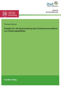 Produktbild: Modelle f&uuml;r die Beschreibung des Emissionsverhaltens von Siedlungsabf&auml;llen