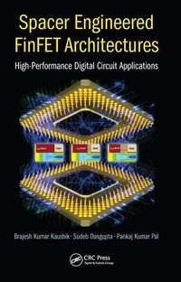 Produktbild: Kaushik, B: Spacer Engineered FinFET Architectures