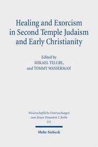 Produktbild: Healing and Exorcism in Second Temple Judaism and Early Christianity