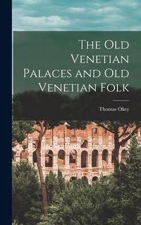 Produktbild: The Old Venetian Palaces and Old Venetian Folk