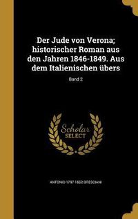 Produktbild: Der Jude von Verona; historischer Roman aus den Jahren 1846-1849. Aus dem Italienischen &uuml;bers; Band 2