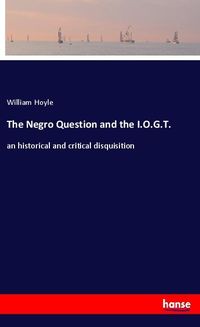 Produktbild: The Negro Question and the I.O.G.T.