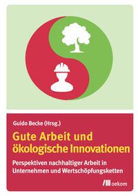 Produktbild: Gute Arbeit und &ouml;kologische Innovationen