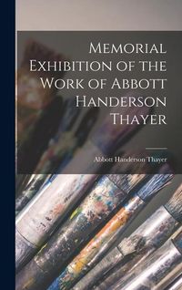 Produktbild: Memorial Exhibition of the Work of Abbott Handerson Thayer