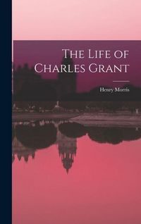 Produktbild: The Life of Charles Grant
