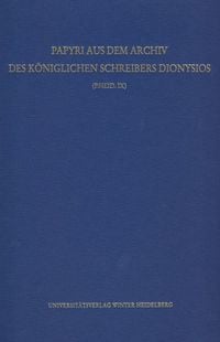 Produktbild: Papyri aus dem Archiv des K&ouml;niglichen Schreibers Dionysios (P.Heid. IX)