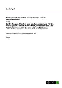 Produktbild: Controlling und Kosten- und Leistungsrechnung f&uuml;r die Pr&uuml;fung zur Fachkraft f&uuml;r Vertrieb, Personalwesen und Rechnungswesen mit Klausur und Musterl&ouml;sun