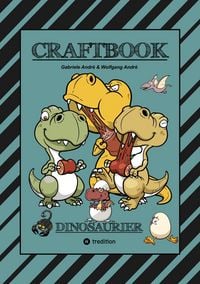 Produktbild: Craftbook - 100 Super Ausmalvorlagen - Dinosaurier - Steinzeit - R&auml;tsel - Aufgaben - Dinospiel Basteln - Urzeit