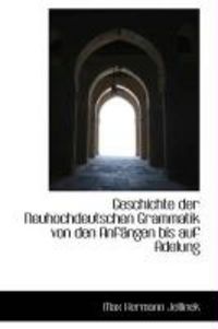 Produktbild: Geschichte Der Neuhochdeutschen Grammatik Von Den Anf Ngen Bis Auf Adelung