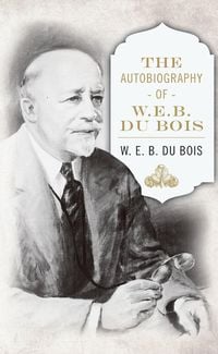 Produktbild: The Autobiography of W. E. B. DuBois