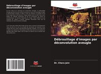 Produktbild: D&eacute;brouillage d'images par d&eacute;convolution aveugle