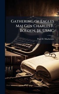 Produktbild: Gathering of Eagles Maj Gen Charles F. Bolden, Jr, USMC
