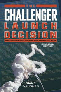 Produktbild: The Challenger Launch Decision - Risky Technology, Culture, and Deviance at NASA, Enlarged Edition