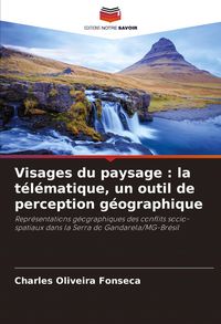 Produktbild: Visages du paysage : la t&eacute;l&eacute;matique, un outil de perception g&eacute;ographique