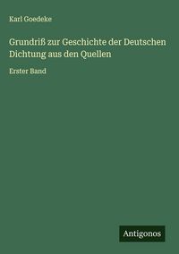 Produktbild: Grundri&szlig; zur Geschichte der Deutschen Dichtung aus den Quellen