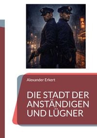 Produktbild: DIE STADT DER ANST&Auml;NDIGEN UND L&Uuml;GNER