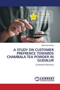Produktbild: A Study On Customer Prefrence Towards Chambala Tea Powder in Gudalur