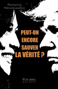 Produktbild: Peut-on encore sauver la v&eacute;rit&eacute; ?
