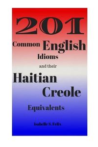 Produktbild: 201 Common English Idioms and their Haitian Creole Equivalents