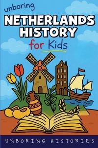 Produktbild: Unboring Netherlands History for Kids