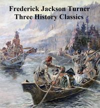 Produktbild: Frederick Jackson Turner: Three History Classics