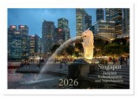 Produktbild: Singapur: Zwischen Wolkenkratzern und Superb&auml;umen (Wandkalender 2026 DIN A3 quer), CALVENDO Monatskalender