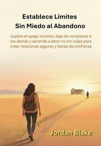 Produktbild: Establece L&iacute;mites Sin Miedo al Abandono