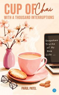 Produktbild: Cup of Chai with a Thousand Interruptions