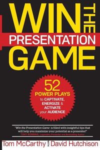 Produktbild: Win the Presentation Game: 52 Power Plays to Captivate, Energize & Activate your Audience
