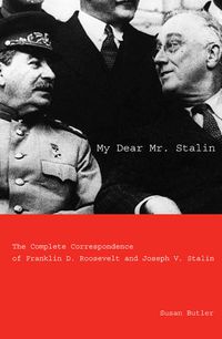 Produktbild: My Dear Mr. Stalin: The Complete Correspondence Between Franklin D. Roosevelt and Joseph V. Stalin