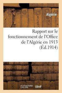 Produktbild: Rapport sur le fonctionnement de l'Office de l'Alg&eacute;rie en 1913