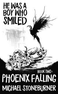 Produktbild: He Was A Boy Who Smiled: Book Two: Phoenix Falling