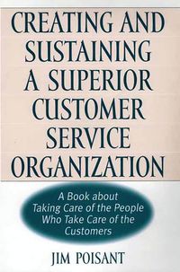 Produktbild: Creating and Sustaining a Superior Customer Service Organization