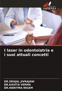 Produktbild: I laser in odontoiatria e i suoi attuali concetti