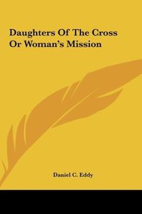 Produktbild: Daughters Of The Cross Or Woman's Mission