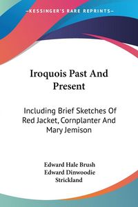 Produktbild: Brush, E: Iroquois Past And Present