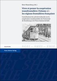 Produktbild: Vivre et penser la coop&eacute;ration transfrontali&egrave;re. Vol. 1: Les r&eacute;gions frontali&egrave;res fran&ccedil;aises