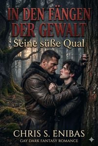 Produktbild: In den F&auml;ngen der Gewalt - Seine s&uuml;&szlig;e Qual