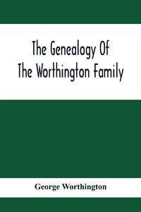 Produktbild: The Genealogy Of The Worthington Family